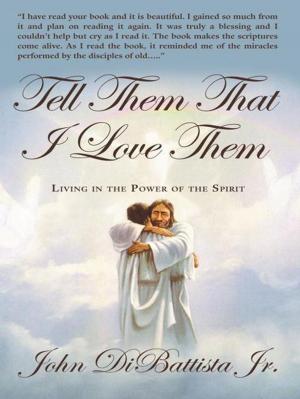 Cover of the book Tell Them That I Love Them by Beatrice Garcia