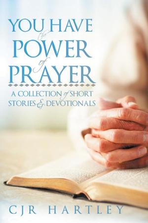 Cover of the book You Have the Power of Prayer by Lloyd Daggett