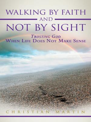 Cover of the book Walking by Faith and Not by Sight by Keith Thomas
