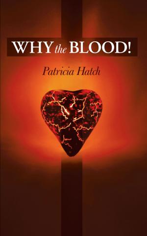 Cover of the book Why the Blood! by Karene Taylor-Thorne