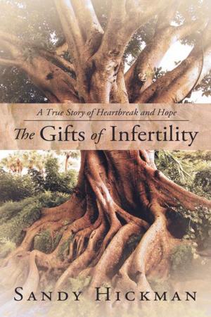 Cover of the book The Gifts of Infertility by Zad