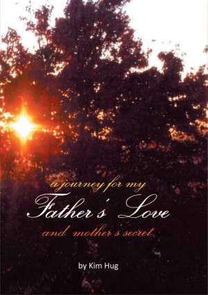Cover of the book A Journey for My Father's Love and Mother's Secret by Pastor Michael R. Dixon