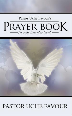 Cover of Pastor Uche Favour’S Prayer Book for Your Everyday Needs