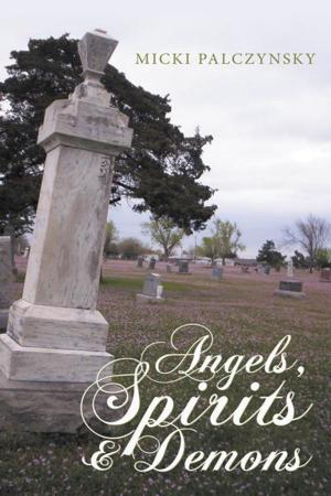 Cover of the book Angels, Spirits and Demons by Sharon Otani