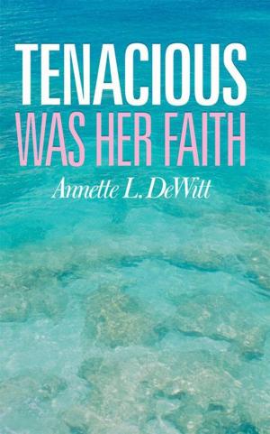 Cover of the book Tenacious Was Her Faith by Brenda Rose
