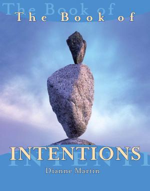 Cover of the book The Book of Intentions by Dr. William Parker, Amy Rosenman, Rachel Parker
