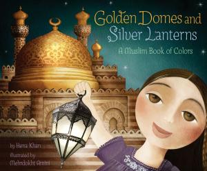 Cover of the book Golden Domes and Silver Lanterns by Andrea Slonecker, Christian DeBenedetti