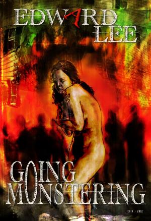 Cover of the book Going Monstering by Brian Hodge, Gerard Houarner