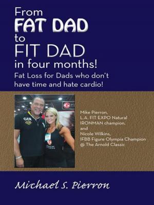 Cover of the book "From Fat Dad to Fit Dad in Four Months!" by Mark C. Crowley