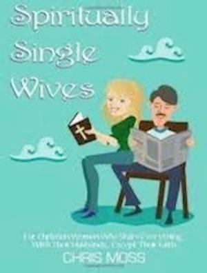 Cover of the book Spiritually Single Wives by BABATUNDE TAIWO