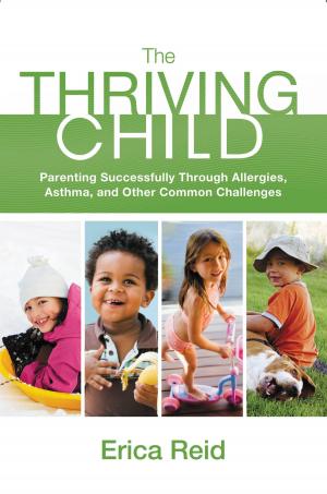 Cover of the book The Thriving Child by Sona Mehring