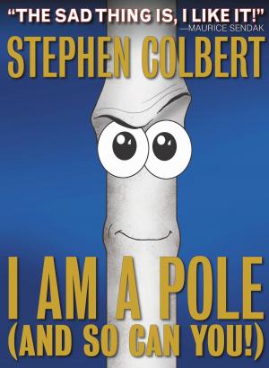 Cover of the book I Am A Pole (And So Can You!) by James Patterson