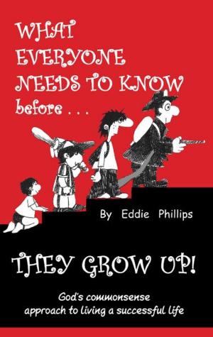 Cover of the book What Everyone Needs to Know Before They Grow Up! by Joseph KOVACH, Joseph Kovach