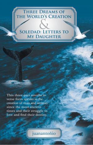 Book cover of Three Dreams of the World’S Creation & Soledad: Letters to My Daughter