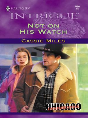 Cover of the book NOT ON HIS WATCH by RaeAnne Thayne