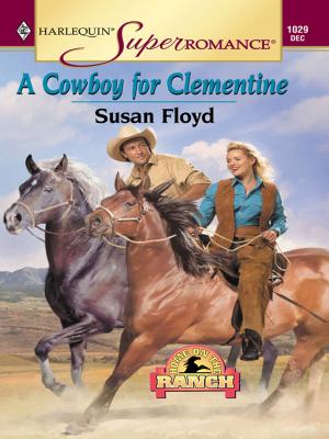 Cover of the book A COWBOY FOR CLEMENTINE by Joss Wood, Vicki Lewis Thompson