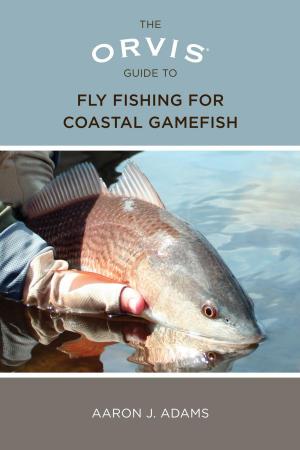 Cover of the book Orvis Guide to Fly Fishing for Coastal Gamefish by Jonathan Waterman