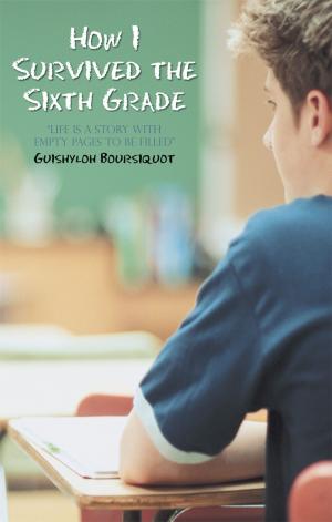 Cover of the book How I Survived the Sixth Grade by J.L. Hansen