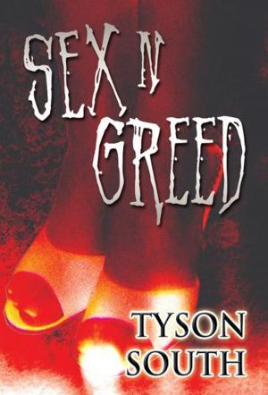 Cover of the book Sex N Greed by Aaron Elliott, Cathy Scott, Katherine Ramsland