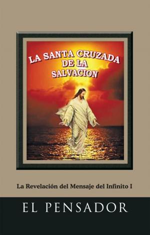Cover of the book La Santa Cruzada De La Salvación by Dr. Iván Chile Martínez