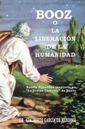 Cover of the book Booz O La Liberación De La Humanidad by Miguel Ángel Rodríguez