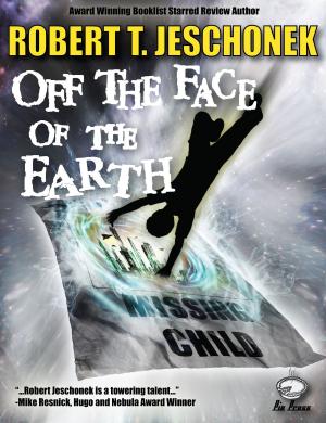 Cover of the book Off the Face of the Earth by Robert Jeschonek