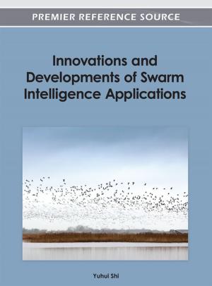Cover of the book Innovations and Developments of Swarm Intelligence Applications by Reenay R.H. Rogers, Yan Sun