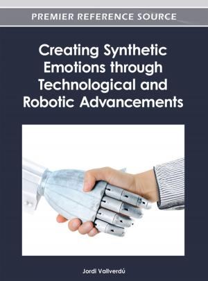 Cover of the book Creating Synthetic Emotions through Technological and Robotic Advancements by Tetiana Shmelova, Yuliya Sikirda, Nina Rizun, Abdel-Badeeh M. Salem, Yury N. Kovalyov