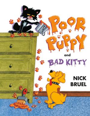 Cover of the book Poor Puppy and Bad Kitty by Nick Bruel