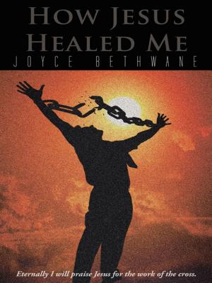 Cover of the book How Jesus Healed Me by Smithson Buchi Ahiabuike