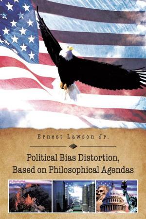 Cover of the book Political Bias Distortion, Based on Philosophical Agendas by BENJAMIN ALLEN