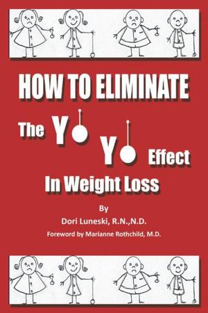 Cover of the book How to Eliminate the Yo Yo Effect in Weight Loss by Drake Gaetano