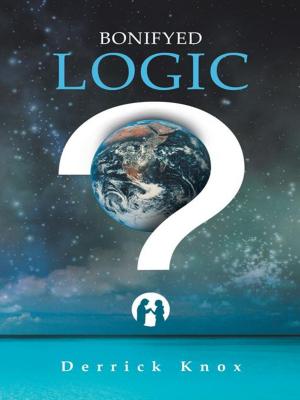 Cover of the book Bonifyed Logic by Sylvester E. Jones Sr.