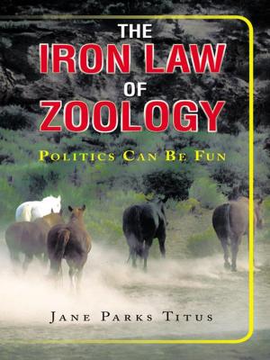 Cover of the book The Iron Law of Zoology by Charlie L. Towler III.