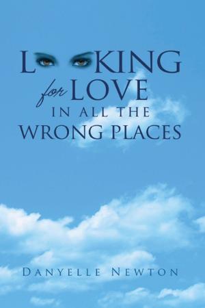 Cover of the book Looking for Love in All the Wrong Places by Elana Rosenbaum