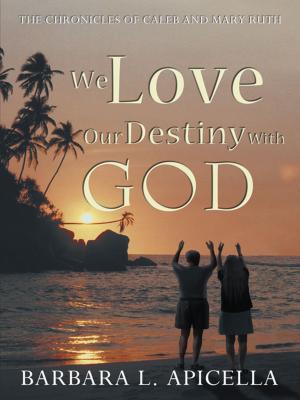 Cover of the book We Love Our Destiny with God by Art Winstanley