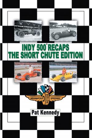 Cover of the book Indy 500 Recaps the Short Chute Edition by Mike Gilmore