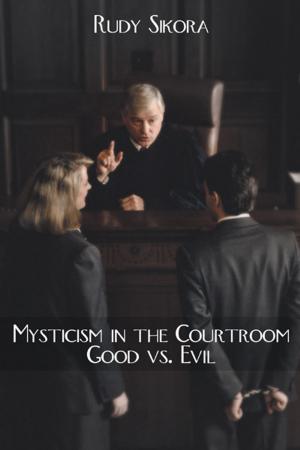 Book cover of Mysticism in the Courtroom Good Vs. Evil
