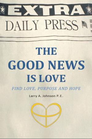 Cover of the book The Good News Is Love by William Flewelling