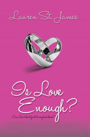 Cover of the book Is Love Enough? by Clement B.G. London Ed.D.