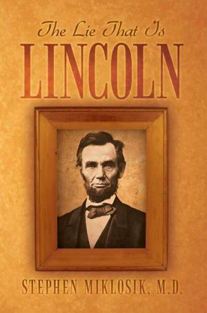 Cover of the book The Lie That Is Lincoln by Walter F. Williams