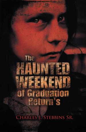 Cover of the book The Haunted Weekend of Graduation Return's by Vanessa D. Gilmore