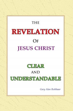 Cover of the book The Revelation of Jesus Christ Clear and Understandable by Carol-la Sonam Dorje