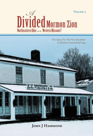 bigCover of the book Volume Iii a Divided Mormon Zion: Northeastern Ohio or Western Missouri? by 