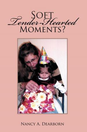 Cover of the book Soft Tender-Hearted Moments? by Jinna Van Vliet