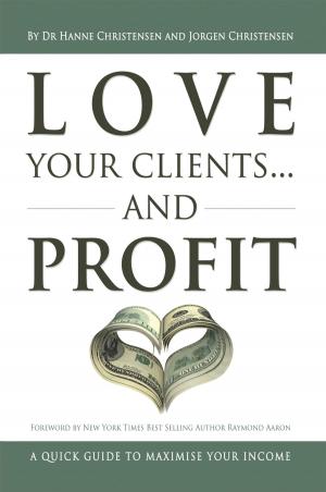 Cover of the book Love Your Clients... and Profit by Jasmine Noreen