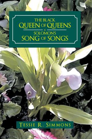 Cover of the book The Black Queen of Queens Is Solomon’S Song of Songs by Eleanore Tashenberg