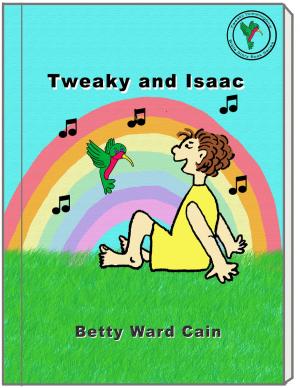 Cover of the book Tweaky and Isaac by Betty Ward Cain