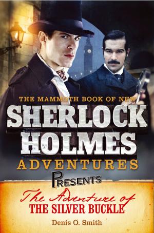 Cover of the book Mammoth Books presents The Adventure of the Silver Buckle by Emma Allan