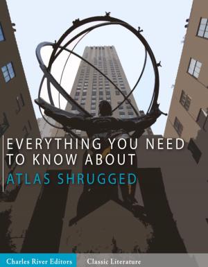 Book cover of Everything You Need to Know About Atlas Shrugged